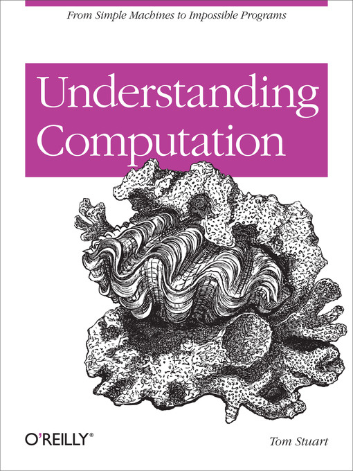 Title details for Understanding Computation by Tom Stuart - Available